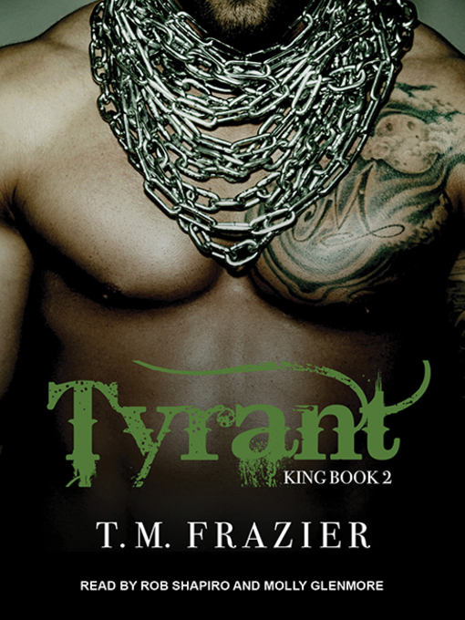 Title details for Tyrant by T. M. Frazier - Available